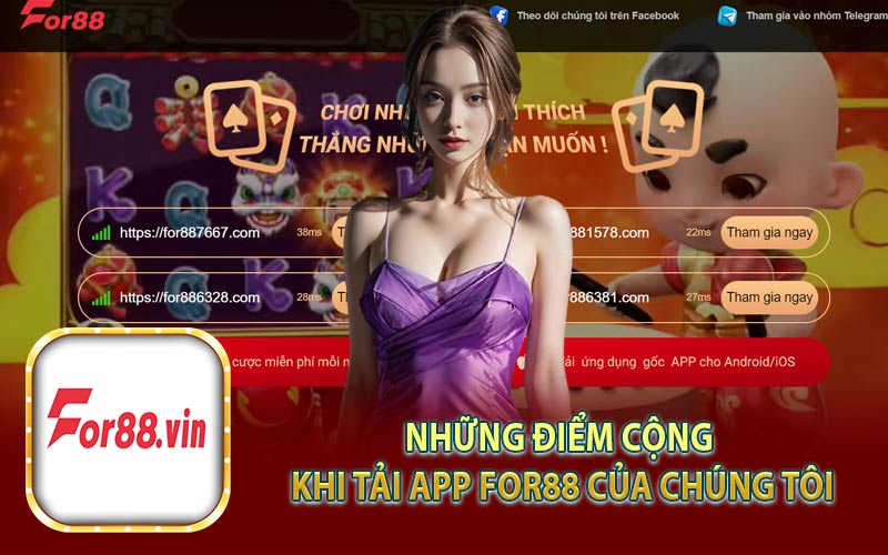 Những Điểm Cộng Khi Tải App For88 Của Chúng Tôi